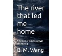 The river that led me home: A memoir of family, survival and healing