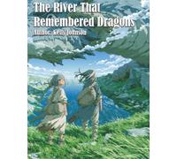 The River That Remembered Dragons