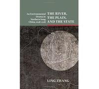 The River, the Plain, and the State: An Environmental Drama in Northern Song China, 1048-1128 (Studies in Environment and History) - [Version Originale] Inconnu (Auteur)