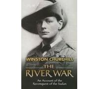 The River War: An Account of the Reconquest of the Sudan