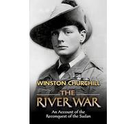 The River War: An Account of the Reconquest of the Sudan