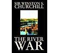 The River War By Winston S. Churchill, History