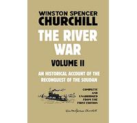 The River War Volume 2: An Historical Account of the Reconquest of the Soudan