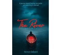 The River Within: A journey toward healing, surrender, and returning to yourself.