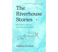 The Riverhouse Stories: How Pubah S. Queen and Lazy LaRue Save the World