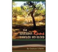 The Riverina Runs Through My Blood - Graham S Robb - Nenge Books - Livre en Anglais Graham S RobbGraham S Robb (Auteur)