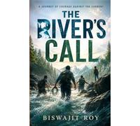 THE RIVER'S CALL: A Journey of Courage Against the Current