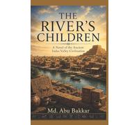 The River's Children: A Novel of the Ancient Indus Valley Civilization