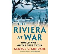 The Riviera at War: World War II on the Côte d'Azur