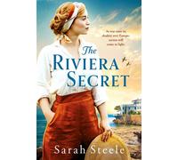 The Riviera Secret The enthralling new novel from the bestselling author of historical fiction - Sarah Steele - Review - ebook (ePub) - Livre