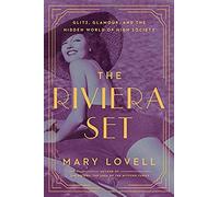 The Riviera Set: Glitz, Glamour, And The Hidden World Of High Society