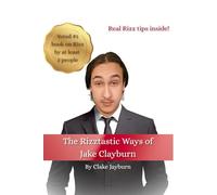 The Rizztastic Ways of Jake Clayburn