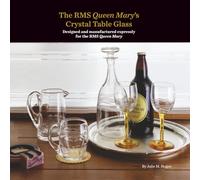 The RMS Queen Mary's Crystal Table Glass: Designed and manufactured expressly for the RMS Queen Mary