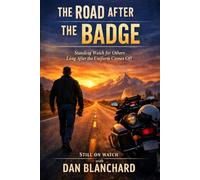 The Road After the Badge: How One Retired Officer Found a New Mission Helping Others Rebuild Their Financial Lives