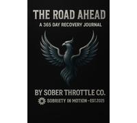 THE ROAD AHEAD: A 365 DAY RECOVERY JOURNAL