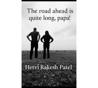 The road ahead is quite long,papa!