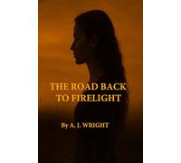 THE ROAD BACK TO FIRELIGHT