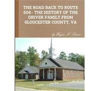THE Road Back to Route 606 the History of the Driver Family from Gloucester County Va - Wayne Driver - Lulu Press Inc. - Livre en Anglais - Paperback Wayne DriverWayne Driver (Auteur)