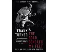 The Road Beneath My Feet (Paperback) Frank Turner, (Auteur)
