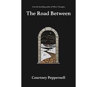 Courtney Peppernell – The Road Between – Livre en VO