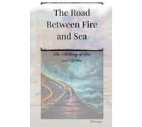 The Road Between Fire And Sea
