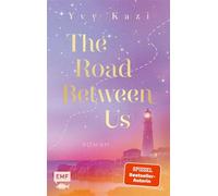 The Road Between Us Eine sommerliche Best Friends to Lovers Romance von SPIEGEL-Bestseller-Autorin Yvy Kazi - Yvy Kazi - Edition Michael Fischer - ebook (ePub) - Livre
