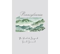 The Road & Beyond: A Teen Travel Journal for Adventures and Memories: Featuring a Pennsylvania Map Cover - Perfect for Teens, Adults, Homeschool Field Trips & Anyone Who Loves to Explore