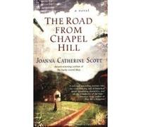 The Road from Chapel Hill Joanna Catherine Scott (Auteur)
