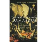 The Road from Damascus, McMaster New Testament Studies H.H. Bingham Colloquium in New Testament 1996 McMaster Divinity Colle (Auteur)