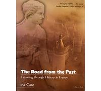 The Road from the Past: Traveling through History in France
