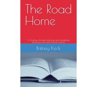 The Road Home: A Journey through learning and accepting what you can and cannot control.