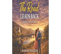 The road leads back: A Crystal Falls Second-Chance Romance