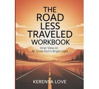 The Road Less Traveled Workbook: Inner View on M. Scott Peck's Bright Light