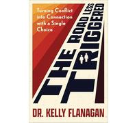 The Road Less Triggered: Turning Conflict Into Connection with a Single Choice