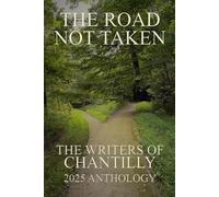 The Road Not Taken: Writers of Chantilly Anthology 2025