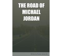 THE ROAD OF MICHAEL JORDAN