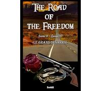 The Road of the Freedom - Saison 01 Episode 07 (Version Française): "Le Grand Désarroi"