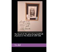 The Road of: The glass being half full of poison & The Road of: Self-Talk
