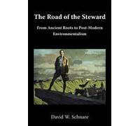 The Road Of The Steward: From Ancient Roots To Post-Modern Environmentalism Paperback Book By Schnare,David, W.