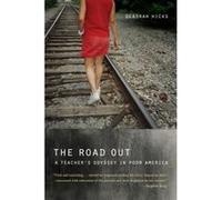 The Road out: A Teacher's Odyssey in Poor America - [Livre en VO] Deborah Hicks (Auteur)