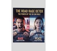 The Road Rage Detox: The Power of The 50 Car Rule