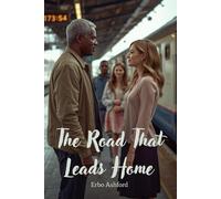 The Road That Leads Home: A Heartwarming Family Saga of Love, Loss, and Second Chances in the American South