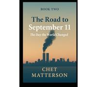 The Road To 911 - Book Two: The Day the World Changed