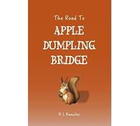 The Road To Apple Dumpling Bridge