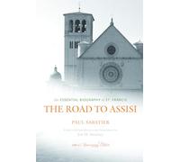 The Road to Assisi: The Essential Biography of St. Francis