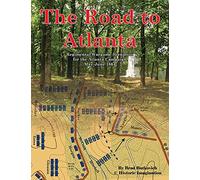 The Road to Atlanta: Regimental Wargame Scenarios for the Atlanta Campaign May-June 1864