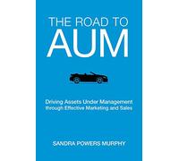 The Road to AUM: Driving Assets Under Management through Effective Marketing and Sales
