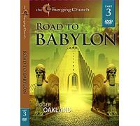 The Road to Babylon: #3 in the Emerging Church Series