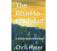 The Road to Baghdad: A Battle Beyond Borders