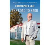 The Road to Bard: A Legacy of Shakespeare on Canada's West Coast